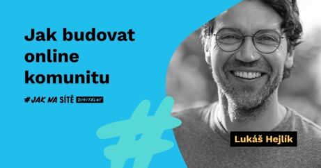 Jak budovat online komunitu - Lukáš Hejlík